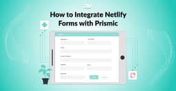 Integrate Netlify Forms with Prismic